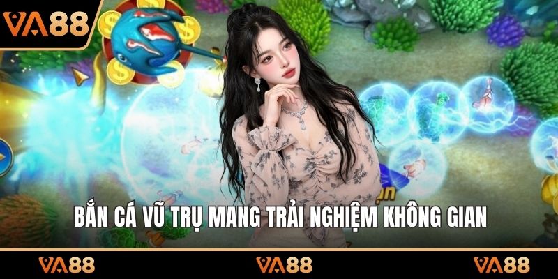 Bắn cá vũ trụ mang trải nghiệm không gian