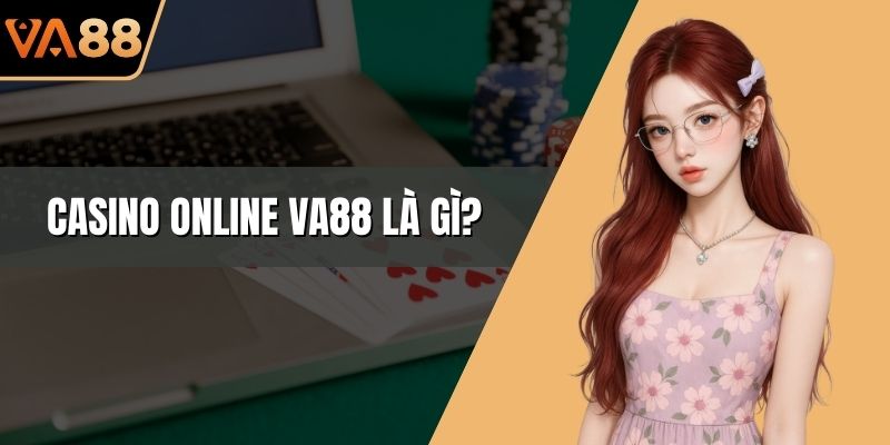 Casino Online VA88 Là Gì?