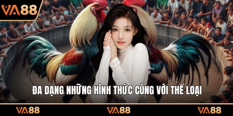 Đa dạng những hình thức cùng với thể loại