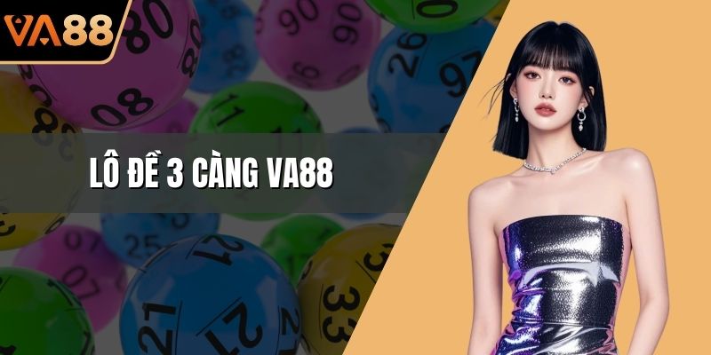 Lô Đề 3 Càng VA88