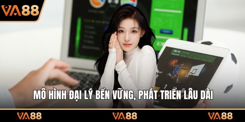 Mô hình đại lý bền vững, phát triển lâu dài