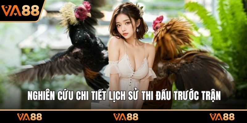 Nghiên cứu chi tiết lịch sử thi đấu trước trận