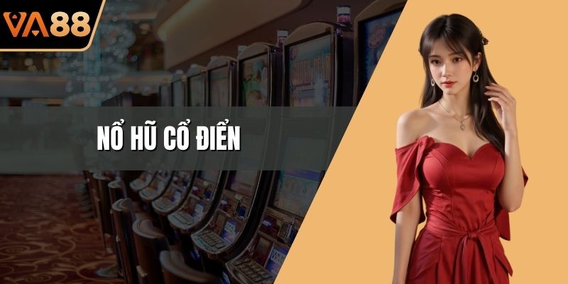 Nổ hũ cổ điển